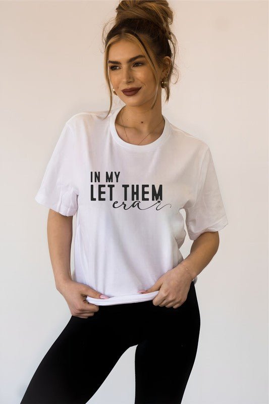 In My Let Them Era Graphic Tee