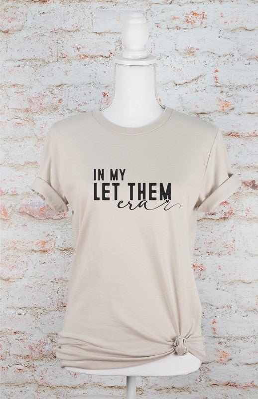 In My Let Them Era Graphic Tee