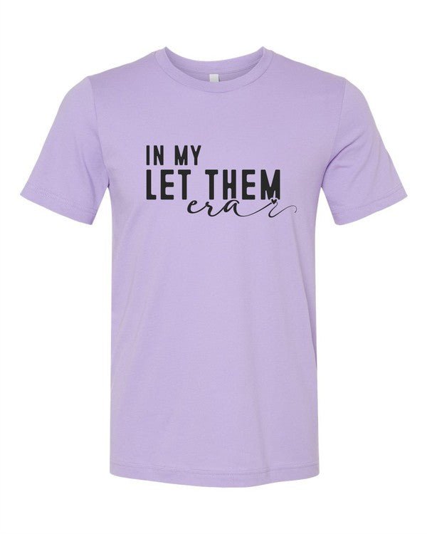 In My Let Them Era Graphic Tee