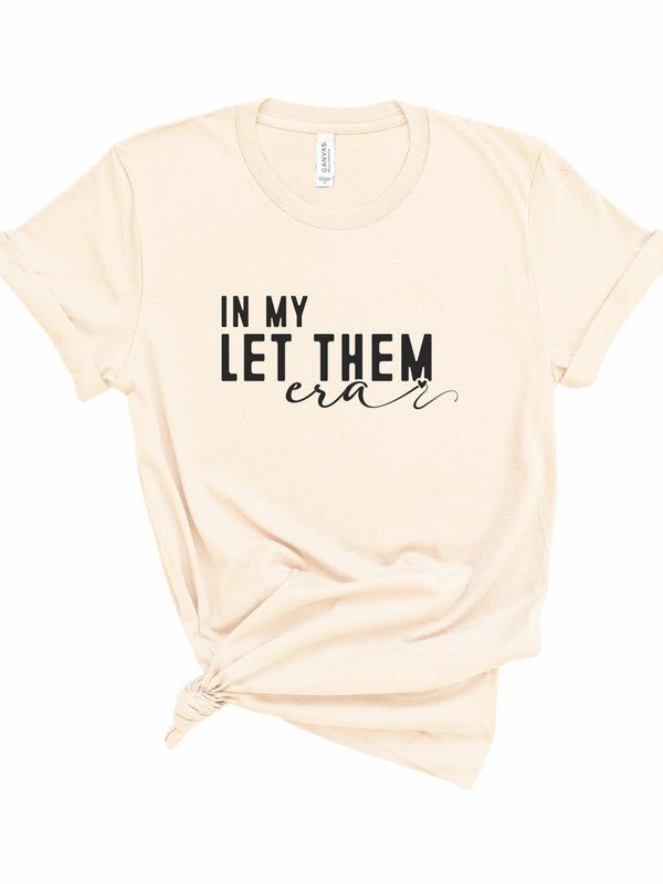 In My Let Them Era Graphic Tee