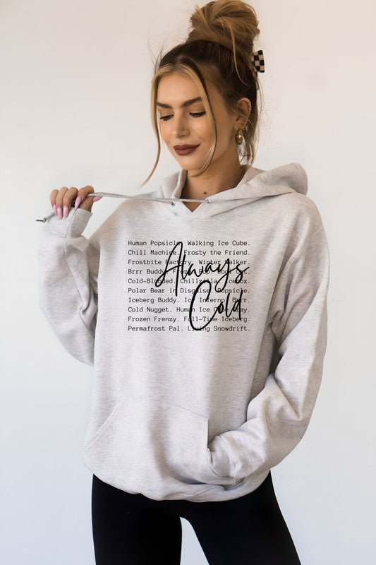 Always Cold Words Graphic Hoodie - Robbi & Angel