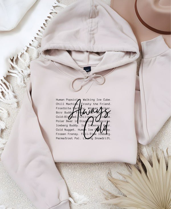 Always Cold Words Graphic Hoodie - Robbi & Angel