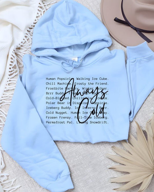 Always Cold Words Graphic Hoodie - Robbi & Angel