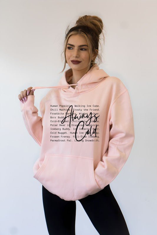 Always Cold Words Graphic Hoodie - Robbi & Angel