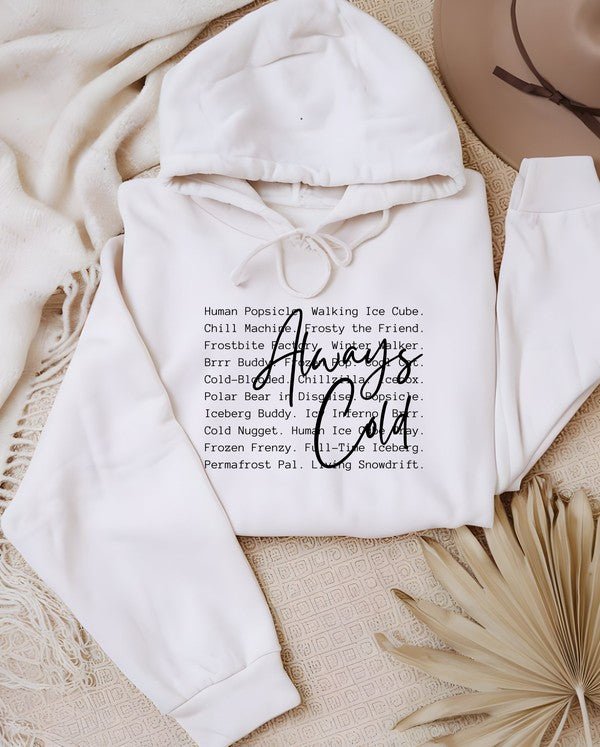 Always Cold Words Graphic Hoodie - Robbi & Angel