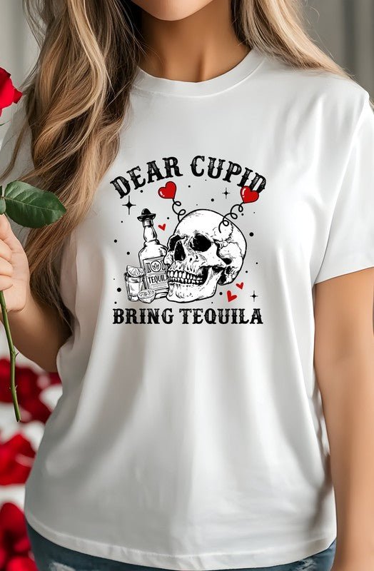 Dear Cupid Bring Tequila Graphic Tee - Robbi & Angel